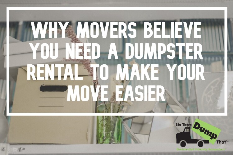 Dumpster Rentals Make Your Move Easier
